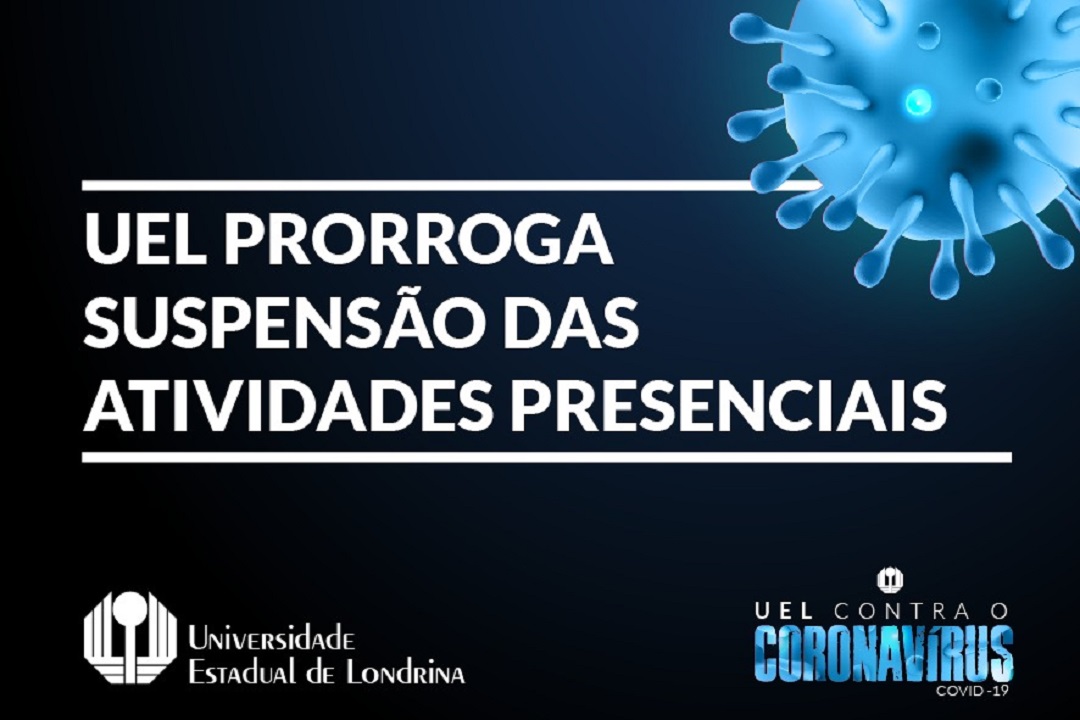 REITORIA DA UEL PRORROGA SUSPENSÃO DE ATIVIDADES PRESENCIAIS ATÉ 31 DE MAIO
