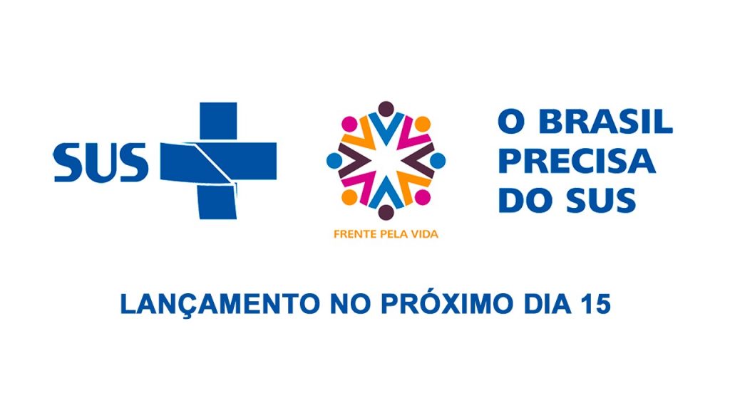 Campanha O Brasil Precisa do SUS ganha corpo e ativa redes de mobilização 