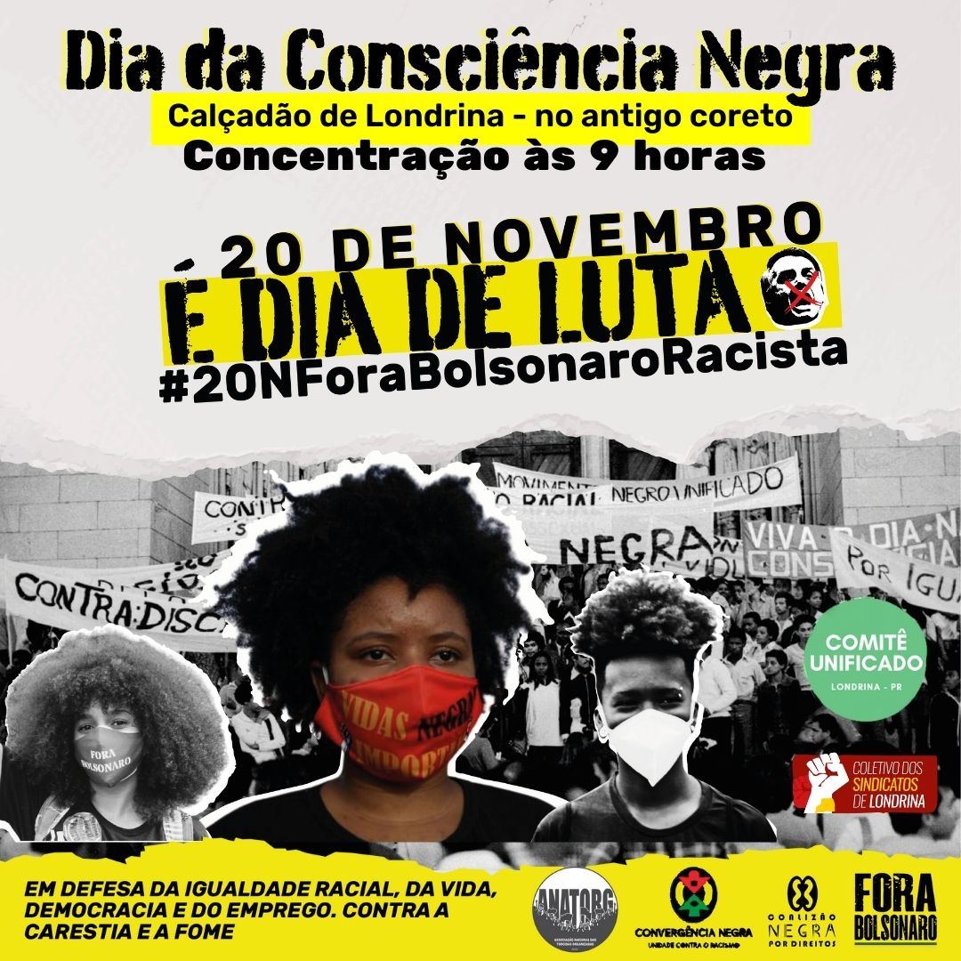 20 DE NOVEMBRO:  LONDRINA VOLTA ÀS RUAS CONTRA O RACISMO E POR FORA BOLSONARO